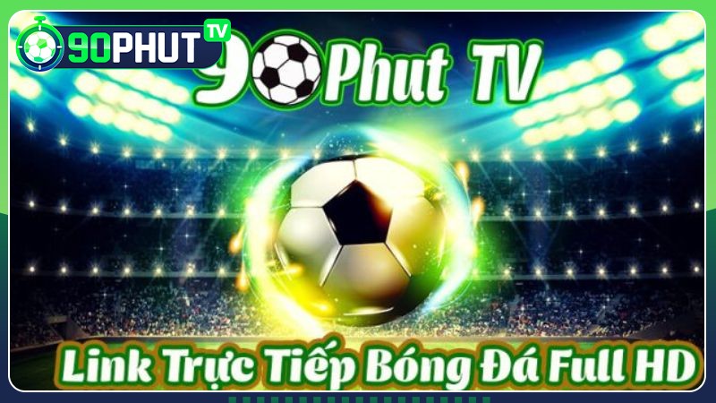 90 Phut TV hỗ trợ xem trực tiếp bóng đá FULL HD