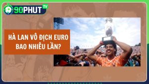 Hà Lan vô địch Euro bao nhiêu lần trong lịch sử?